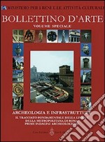 Archeologia e infrastrutture. Il tracciato fondamentale della linea C della metropolitana di Roma: prime indagini archeologiche libro