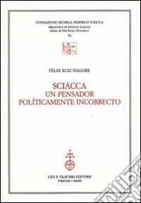 Sciacca. Un pensador políticamente incorrecto libro