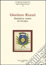 Giordani Riccati. Illuminista veneto ed europeo libro