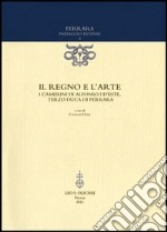 Il regno e l'arte. I Camerini di Alfonso I d'Este, terzo duca di Ferrara