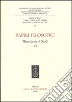 Papiri filosofici. Miscellanea di studi. Vol. 6 libro