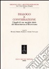 Dialogo & conversazione. I luoghi di una società ideale dal Rinascimento all'Illuminismo libro