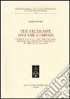 The telescope and the compass. Teofilo Gallaccini and the dialogue between architecture and science in the age of Galileo libro