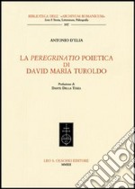 La «peregrinatio» poietica di David Maria Turoldo libro