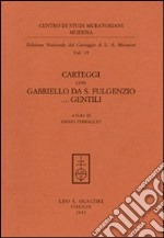 Carteggi con Gabriello da S. Fulgenzio... Gentili