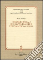 I drammi musicali di Giovanni Faustini per Francesco Cavalli