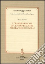 I drammi musicali di Giovanni Faustini per Francesco Cavalli libro