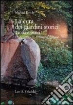 La cura dei giardini storici. Teoria e prassi libro