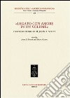 «Legato con amore in un volume». Essays in honour of John A. Scott. Ediz. inglese libro