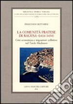 La comunità pratese di Ragusa (1414-1434). Crisi economica e migrazioni collettive nel Tardo Medioevo