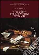 I concerti per due violini di Vivaldi