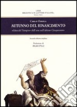 Autunno del Rinascimento. «Idea del Tempio» dell'arte nell'ultimo Cinquecento libro