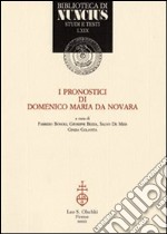 I pronostici di Domenico Maria da Novara libro