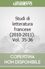 Studi di letteratura francese (2010-2011). Vol. 35-36 libro