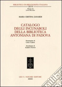 Catalogo degli incunaboli della Biblioteca Antoniana di Padova