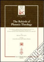 The rebirth of platonic theology... Ediz. italiana e inglese libro