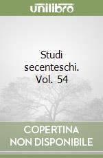 Studi secenteschi. Vol. 54