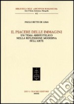 Il piacere delle immagini. Un tema aristotelico nella riflessione moderna sull'arte