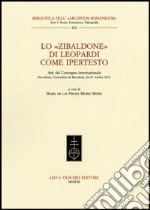 Lo «Zibaldone» di Leopardi come ipertesto. Atti del Convegno internazionale (Barcellona, 26-27 ottobre 2012) libro