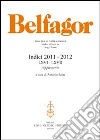 Belfagor. Indici 2011-2012 (LXVI-LXVII). Supplemento libro