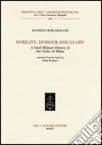 Nobility, honour and glory. A brief military history of the Order of Malta libro
