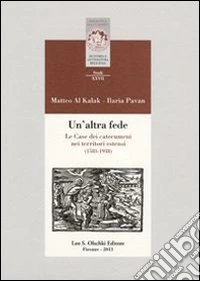 Un'altra fede. Le Case dei catecumeni nei territori estensi (1583-1938)