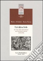 Un'altra fede. Le Case dei catecumeni nei territori estensi (1583-1938) libro