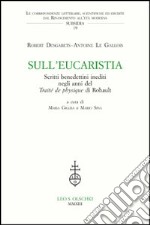 Sull'Eucaristia. Scritti benedettini inediti negli anni del «Traité dePhysique» di Rohault libro