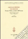 Giovan Pietro Vieusseux. Pensare l'Italia guardando l'Europa. Atti del Convegno di studi (Firenze, 27-29 giugno 2011) libro