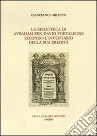 La Biblioteca di Avraham ben David Portaleone secondo l'inventario della sua eredità libro