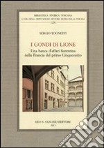 I Gondi di Lione. Una banca d'affari fiorentina nella Francia del primo Cinquecento libro