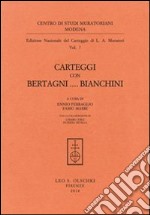 Ludovico Antonio Muratori. Carteggi con Bertagni... Bianchini libro