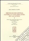 Prevenciones divinas contra la vana idolatría de la Gentes. Ediz. italiana e spagnola. Vol. 1 libro