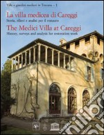 La villa medicea di Careggi. Storia, rilievi e analisi per il restauro. Ediz. italiana e inglese libro