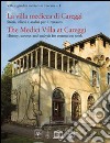 La villa medicea di Careggi. Storia, rilievi e analisi per il restauro. Ediz. italiana e inglese libro
