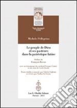 Le peuple de Dieu et ses pasteurs dans la patristique latine. Ediz. italiana, francese e inglese libro