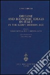 Decline and Economic Ideals in Italy in the early modern age libro