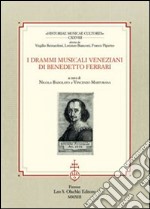 I drammi musicali veneziani di Benedetto Ferrari