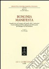 Bononia manifesta. Supplemento al Catalogo dei bandi, editti, costituzioni e provvedimenti diversi, stampati nel XVI secolo per Bologna e il suo territorio libro