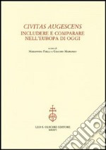 Civitas augescens. Includere e comparare nell'Europa di oggi libro