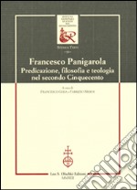 Francesco Panigarola. Predicazione, filosofia e teologia nel secondo Cinquecento