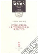 Koyré, Galileo e il vecchio sogno di Platone