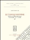 Le tavole Iguvine. Preliminari all'interpretazione. La testualità. Fatti e metodi. Vol. 2 libro di Prosdocimi Aldo L.