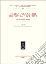 Traiano Boccalini tra satira e politica. Atti del Convegno di studi (Macerata-Loreto, ottobre 2013)