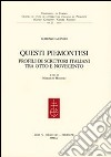 Questi piemontesi. Profili di scrittori italiani tra Otto e Novecento libro di Mondo Lorenzo