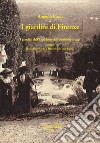 I giardini di Firenze. Ediz. illustrata. Vol. 1: I giardini dell'Occidente dall'antichità a oggi. Un quadro generale di riferimento libro