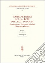 Torino e Parigi agli albori dell'egittologia. Il carteggio tra Francesco Salvolini e Costanzo Gazzera