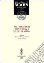 Metamorfosi tra scienza e letteratura libro