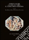 Giorgio Vasari. La casa, le carte, il teatro della memoria. Atti del Convegno (Firenze-Arezzo, 24-25 novembre 2011) libro