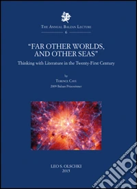 «Far other worlds, and other seas». Thinking with literature in the Twenty-First Century